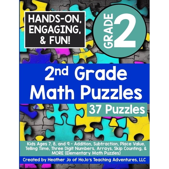 Elementary Math Puzzles 2nd Grade Math Puzzles: Kids Ages 7, 8, and 9 - Addition, Subtraction, Place Value, Telling Time, Three Digit Numbers, A, Book 3, (Paperback)