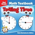 thumbnail image 1 of 2nd Grade Math Textbook: Telling Time Math Worksheets Edition, (Paperback), 1 of 1