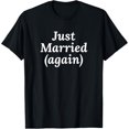 thumbnail image 1 of 2nd Marriage Gifts - Just Married Again T-Shirt, 1 of 4
