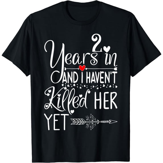 2nd Wedding Anniversary For Him - Humor 2 Years Marriage T-Shirt