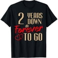 thumbnail image 1 of 2nd Wedding Anniversary Gift T-Shirt 2 Years Down Forever To Go Romantic Couple Tee Men Women Short Sleeve Graphic Top Cotton Casual Apparel Celebrating Love Anniversary Outfit, 1 of 6