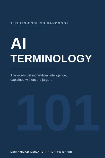 AI Terminology 101: A plain-English Handbook to the Words Behind Artificial Intelligence, (Paperback)