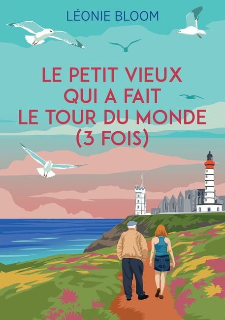 Le petit vieux qui a fait le tour du monde (3 fois), (Paperback)