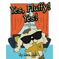 thumbnail image 1 of 2qp Dog Book Yes, Fluffy! Yes!: (Fluffy Pet Books 2), (Paperback), 1 of 1
