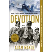 Devotion An Epic Story of Heroism, Friendship, and Sacrifice