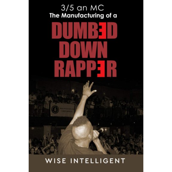 Pre-Owned 3/5 an MC: The Manufacturing of a Dumbed Down Rapper