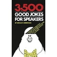 thumbnail image 1 of Pre-Owned 3,500 Good Jokes for Speakers: A Treasury of Jokes, Puns, Quips, One Liners and Stories That Will Keep Anyone Laughing (Mass Market Paperback) 0385005458 9780385005456, 1 of 1