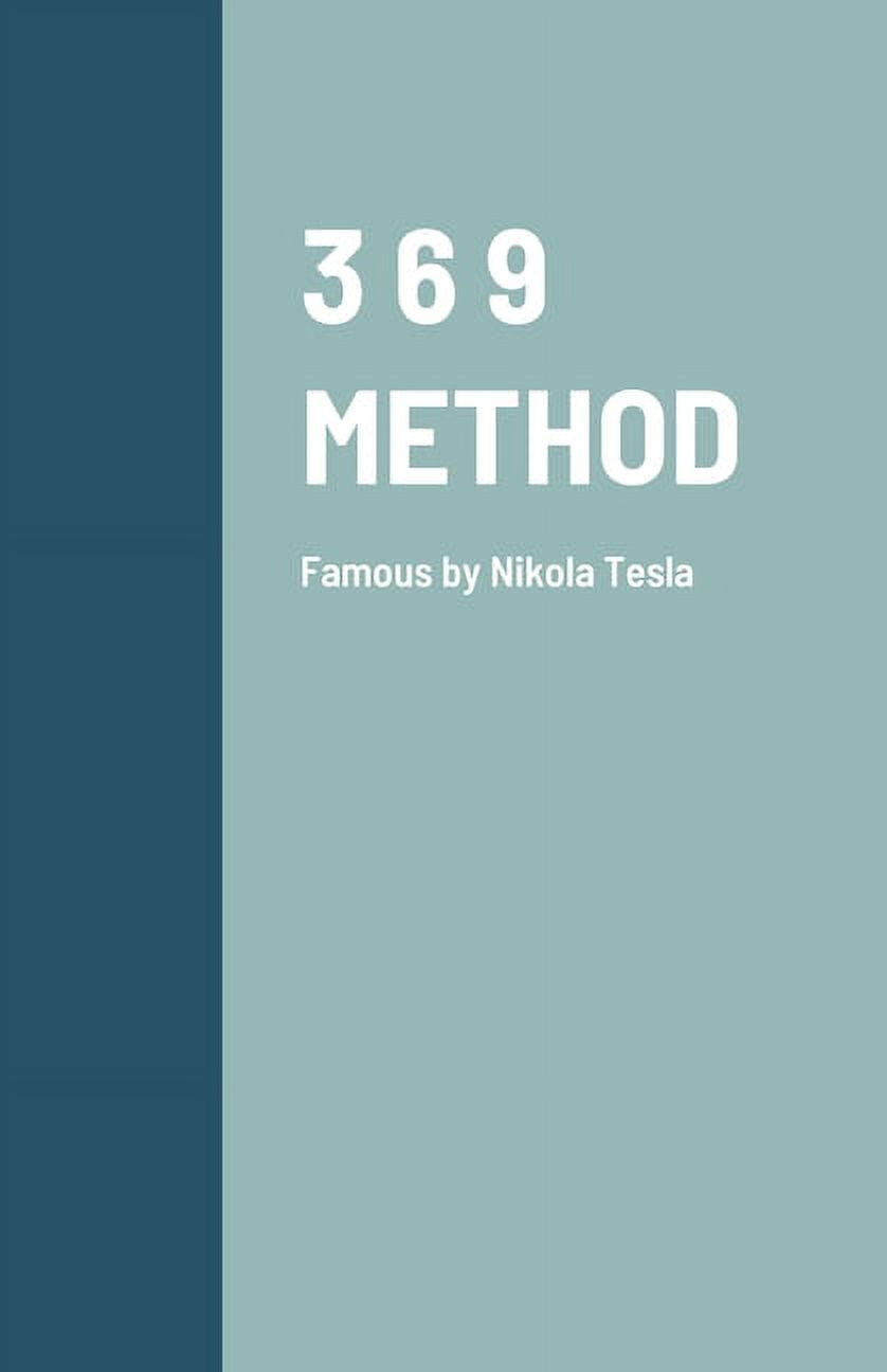 3 6 9 Method : Famous by Nikola Tesla Paperback