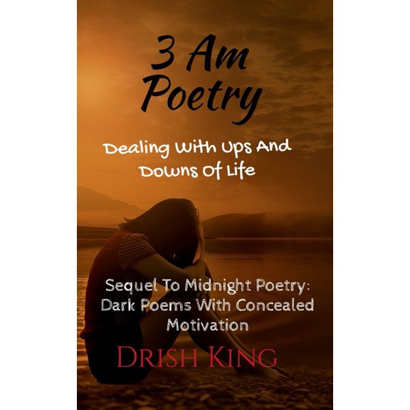 3 AM Poetry: Dealing With Ups And Downs Of Life, (Paperback)