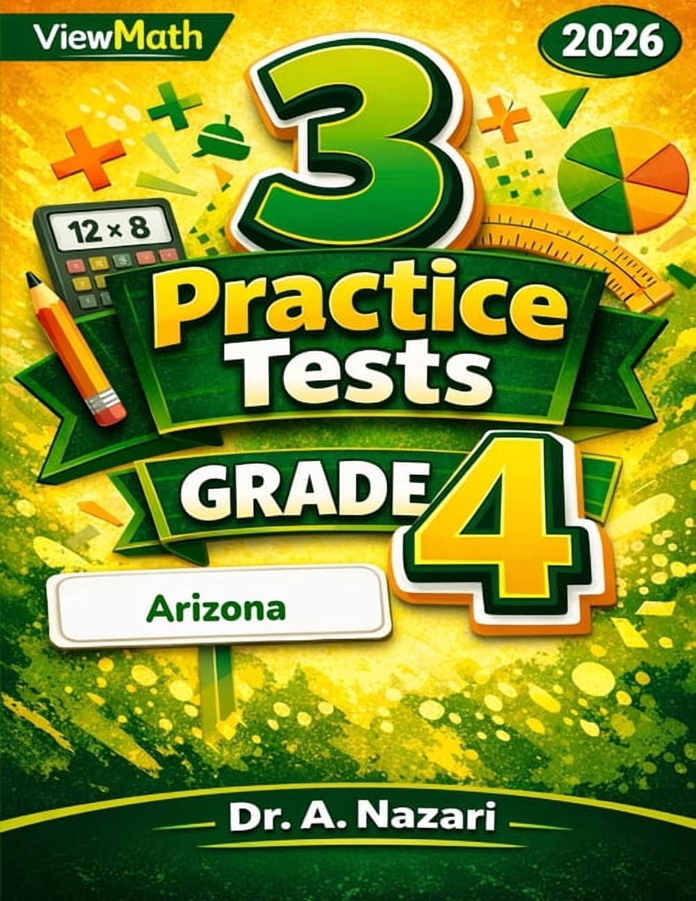 3 Arizona AASA Grade 4 Math Practice Tests: Full-Length Test Prep with Detailed Answer Explanations, (Paperback)
