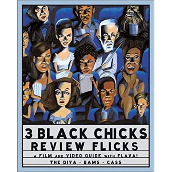 Pre-Owned 3 Black Chicks Review Flicks: A Film and Video Guide with Flava! (Paperback) 006050871X 9780060508715
