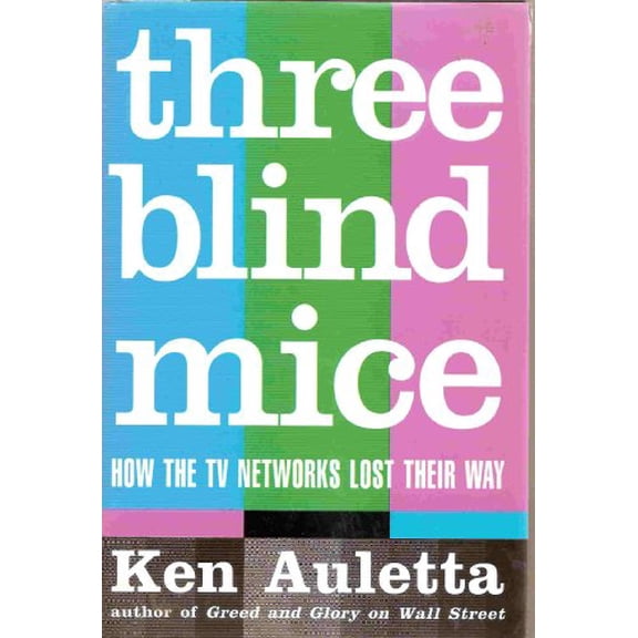Pre-Owned Three Blind Mice: How the TV Networks Lost Their Way (Hardcover) 0394563581 9780394563589