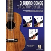 3-Chord Songs for Baritone Ukulele (G-C-D): Melody, Chords and Lyrics for D-G-B-E Tuning, (Paperback)