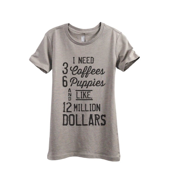 3 Coffees 6 Puppies Million Dollars Women's Fashion Relaxed T-Shirt Tee Heather Tan 2X-Large