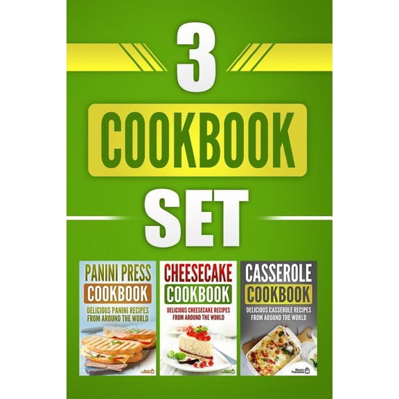 3 Cookbook Set : Panini Press Cookbook, Cheesecake Cookbook & Casserole Cookbook