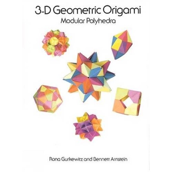 Pre-Owned 3-D Geometric Origami: Modular Polyhedra (Paperback) 0486288633 9780486288635