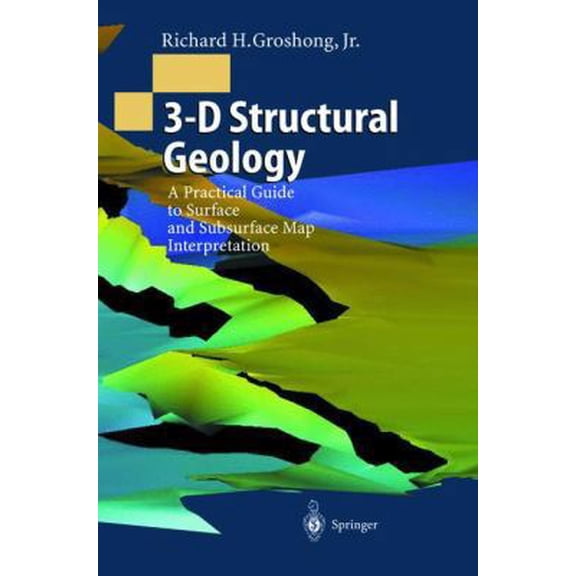 Pre-Owned 3-D Structural Geology: A Practical Guide to Surface and Subsurface Map Interpretation (Hardcover) 3540654224 9783540654223