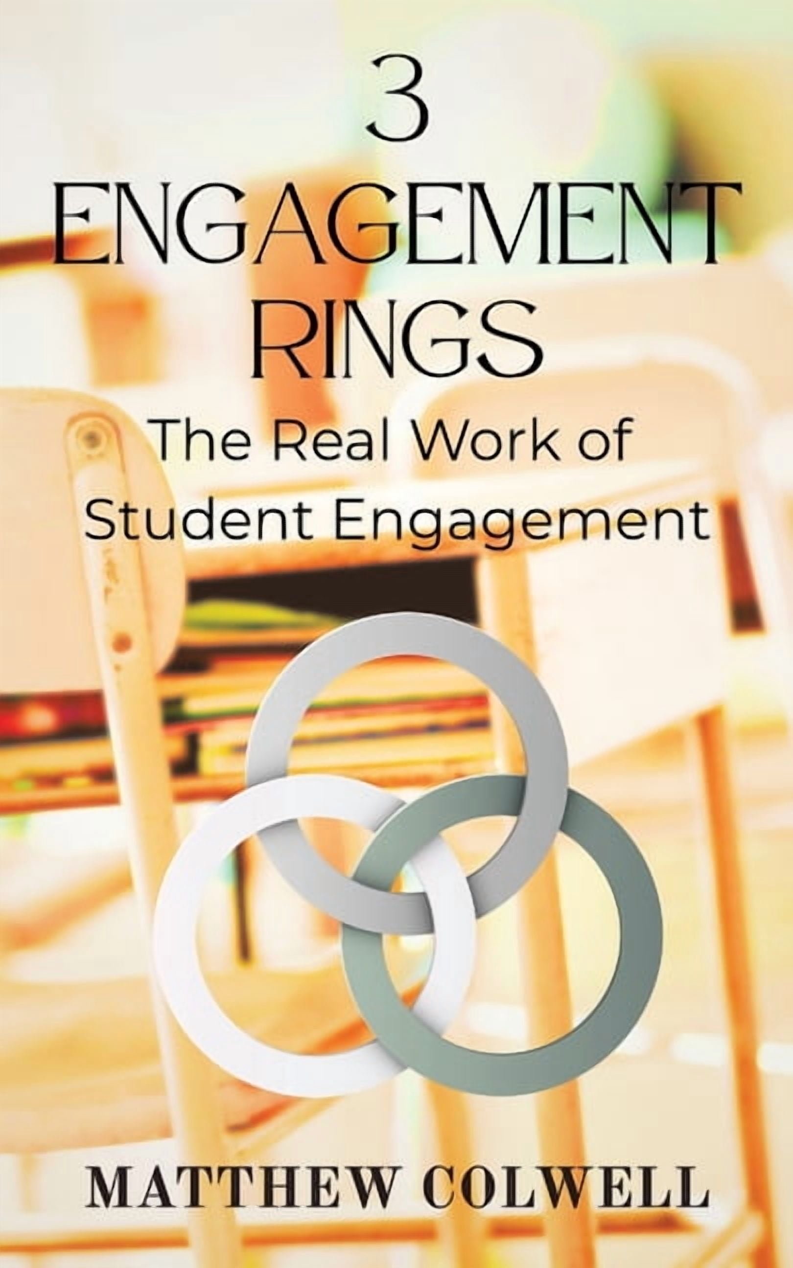 3 Engagement Rings: The Real Work of Student Engagement, (Paperback)