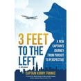 thumbnail image 1 of 3 Feet to the Left: A New Captain's Journey from Pursuit to Perspective, (Paperback), 1 of 1