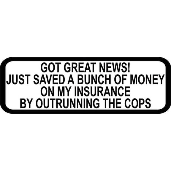 3" Good News Saved Insurance Cops Decal Funny Helmet Hard Hat Motorcycle 3M Reflective sticker