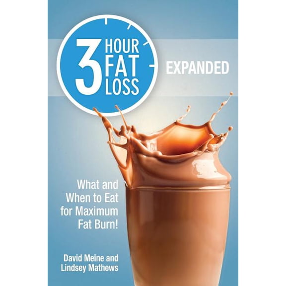 3 Hour Fat Loss : What and When to Eat for Maximum Fat Burn! (Paperback)