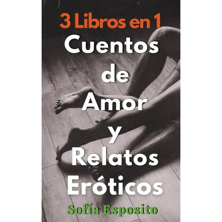 3 Libros en 1 Cuentos de Amor y Relatos Eróticos (Paperback) 