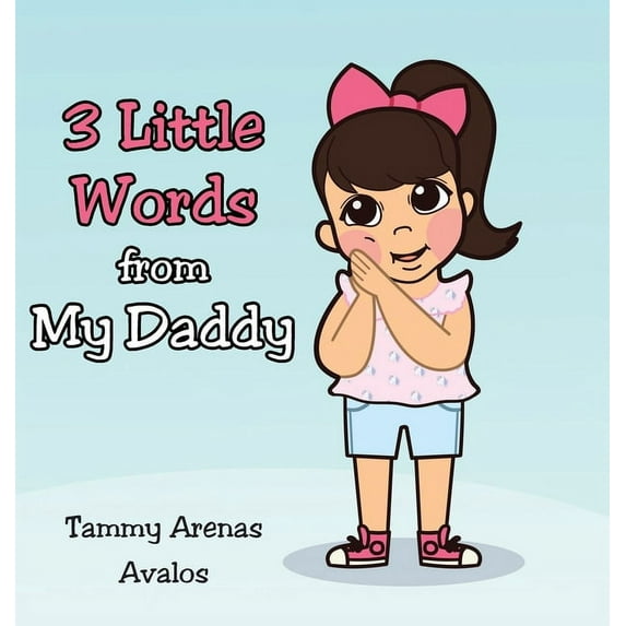 3 Little Words from My Daddy, (Hardcover)