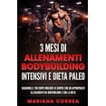thumbnail image 1 of 3 Mesi Di Allenamenti Bodybuilding Intensivi E Dieta Paleo : Raggiungi Il Tuo Corpo Migliore Di Sempre Con Un Appropriato Allenamento Da Bodybuilding E Con La Dieta, 1 of 1