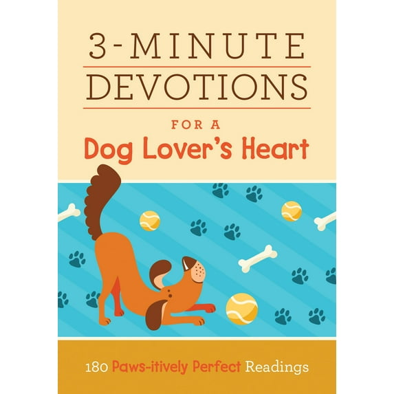 3-Minute Devotions: 3-Minute Devotions for a Dog Lover's Heart : 180 Paws-itively Perfect Readings (Paperback)