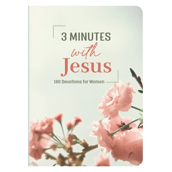 3-Minute Devotions 3 Minutes with Jesus: 180 Devotions for Women, (Paperback)