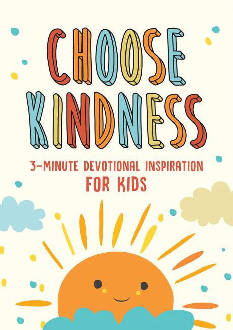 JOANNE SIMMONS 3-Minute Devotions Choose Kindness: 3-Minute Devotional Inspiration for Kids, (Paperback)