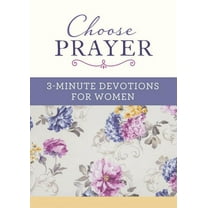 3-Minute Devotions: Choose Prayer: 3-Minute Devotions for Women (Paperback)