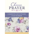 thumbnail image 1 of Pre-Owned Choose Prayer: 3-Minute Devotions for Women (Paperback) 1683223985 9781683223986, 1 of 1