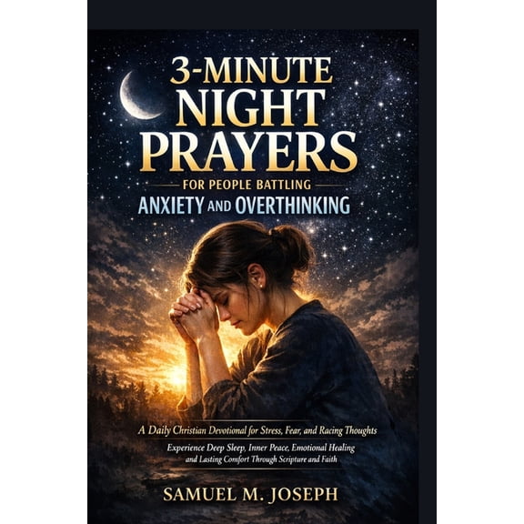 3-Minute Night Prayers for People Battling Anxiety and Overthinking: A Daily Christian Devotional for Stress, Fear, and , (Paperback)