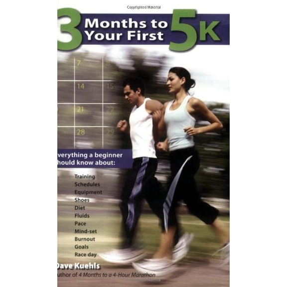 Pre-Owned 3 Months to Your First 5k: Everything a Beginner Should Know about Training, Schedules, (Paperback 9780399534027) by Dave Kuehls
