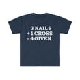 thumbnail image 1 of 3 Nails 1 Cross 4 given Forgiven  Unisex T-shirt S-3XL Jesus Follower, 1 of 2