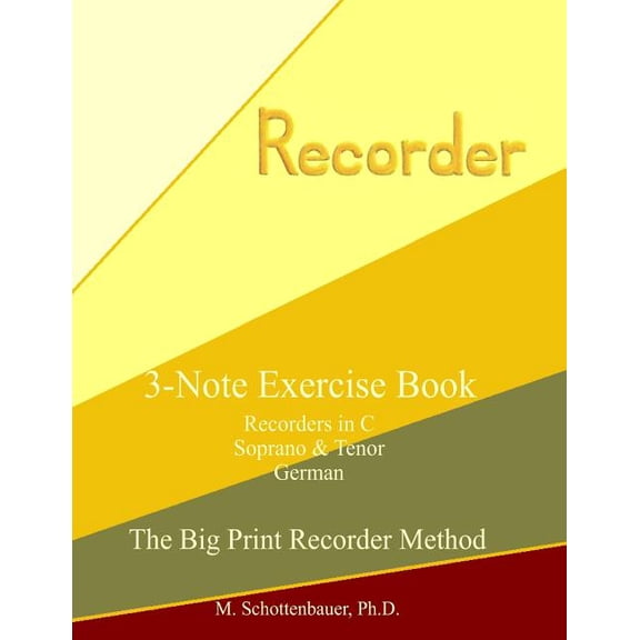 The Big Print Recorder Method: 3-Note Exercise Book: Recorders in C (Soprano & Tenor) German (Paperback)