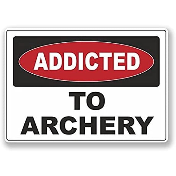 3 Pack - Addicted to Archery Vinyl Sticker Decal - Sticker Graphic - Construction Toolbox, Hardhat, Lunchbox, Helmet, Mechanic, Luggage