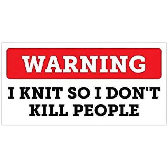 3 Pack - Funny Warning I Knit So I Dont Kill People Bumper Sticker Vinyl Decal