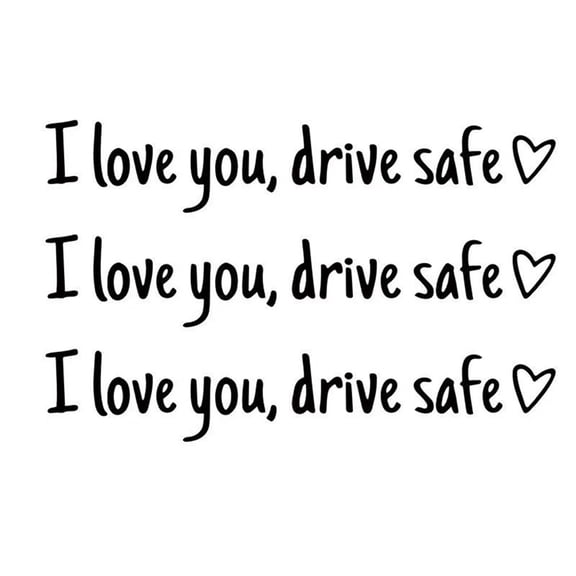 3 Pack I Love You Drive Safe Stickers for Cars Laptops and Glass Surfaces