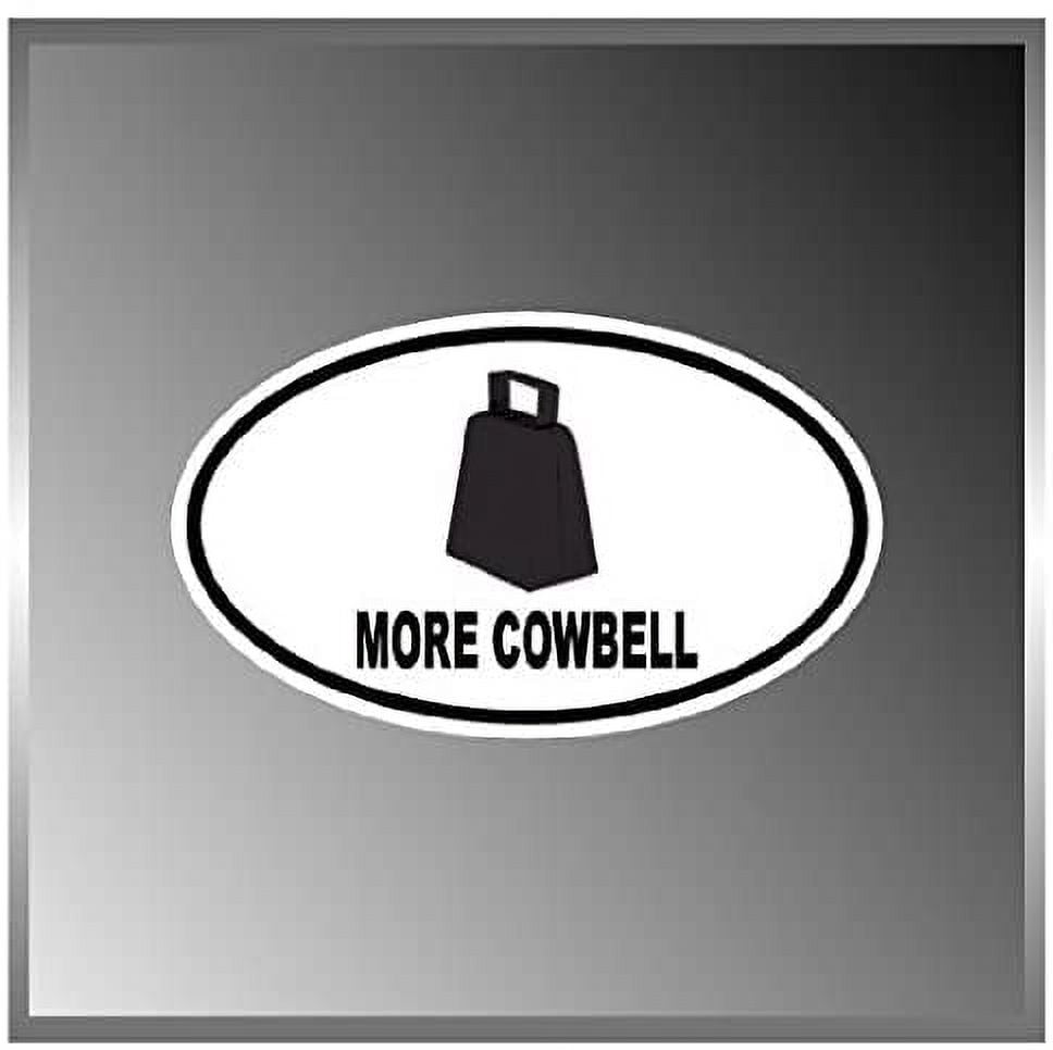 More Cowbell Snl Bumper Sticker 3x5 Vinyl Decal More Cowbell SNL Bumper ...