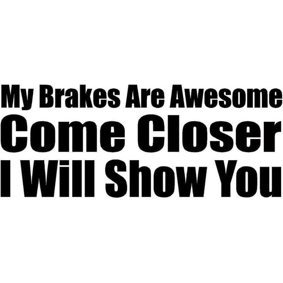 3 Pack - StickerDad My Brakes are Awesome Vinyl Decal by StickerDad - Size: 8", Color: Black - Windows, Walls, Bumpers, Laptop, Lockers, etc.