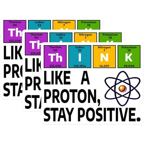(3 Pack) Think Like A Proton Decals - Stay Positive - Science Decal - 3 Inches On Longest Side - Easy Peel & Apply - Made in USA - 3MCS4436
