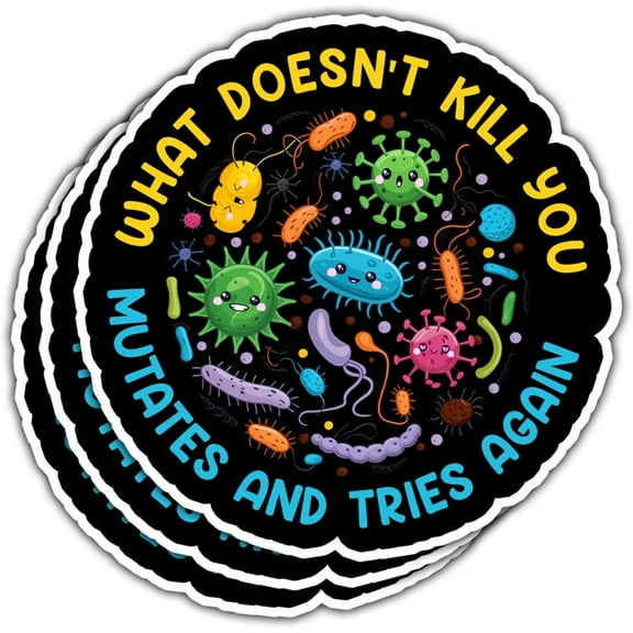 3 Pcs What Doesn't Kill You Mutates and Tries Again Sticker, What Doesn't Kill You Mutates and Tries Again Public Health Stickers Gifts Microbiology Psychology Stickers for Laptop Phone Car Helmet 3"