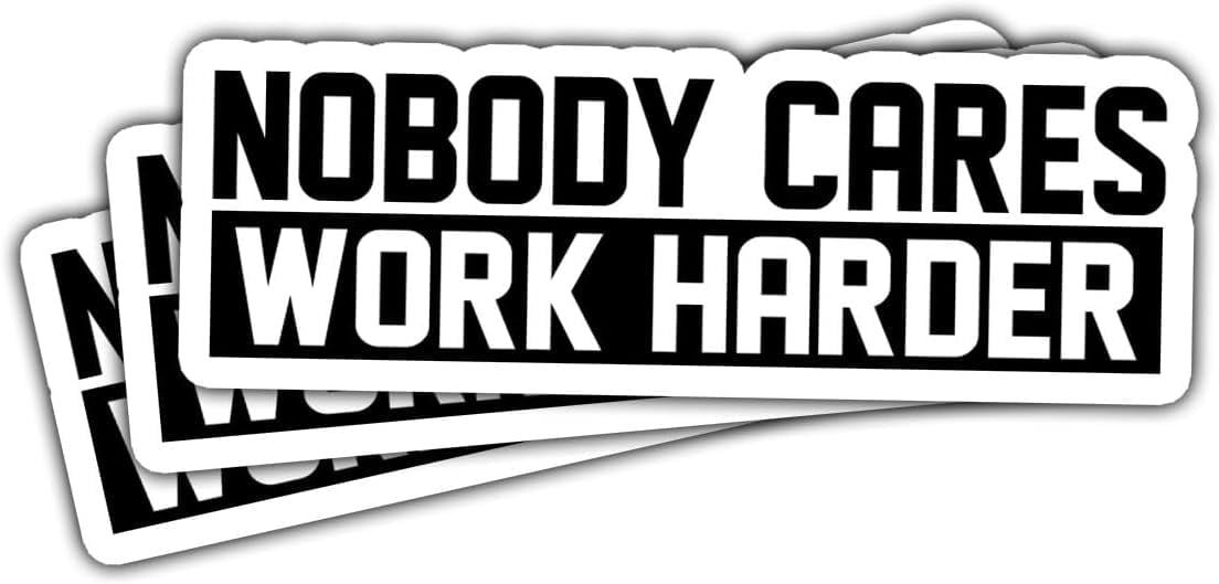 3 Pcs Nobody Cares Work Harder Sticker, Workout Gym Motivational ...