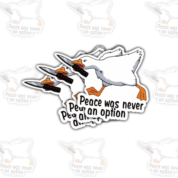 3 Pcs Peace was Never an Option Silly Goose Sticker, Strong Goose Knife Chick Meme Sticker, Peace was Never an Option Decals for Notebook Water Bottle Tumbler Phone Case Laptop 3"x3" (OP1)
