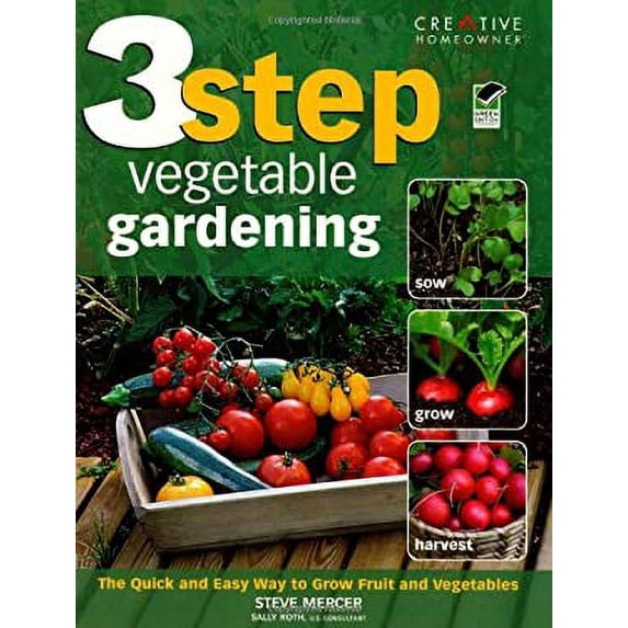 Pre-Owned 3 Step Vegetable Gardening: The Quick and Easy Way to Grow Fruit and Vegetables (Paperback) 1580114075 9781580114073