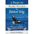 thumbnail image 1 of 3 Steps to Build Wealth the Biblical Way: Practical Guide to Financial Freedom (Paperback), 1 of 1