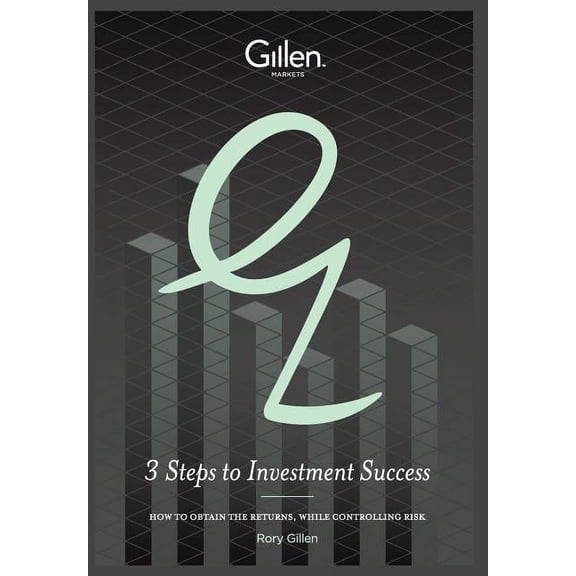 3 Steps to Investment Success: How to Obtain the Returns, While Controlling Risk, (Hardcover)