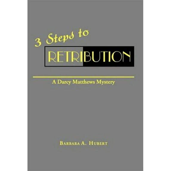 3 Steps to Retribution : A Darcy Matthews Mystery